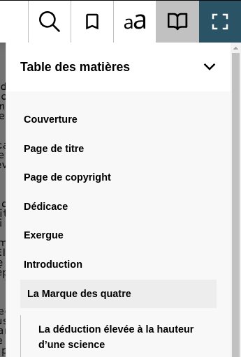 Capture d'écran, table des matières : Titres Niveau 1 Couverture, Titre, Copyright, Dédicae, Exergue, Introduction, La Marque des quatre ; titre niveau 2 La déduction élevée à la hauteur d'une science.